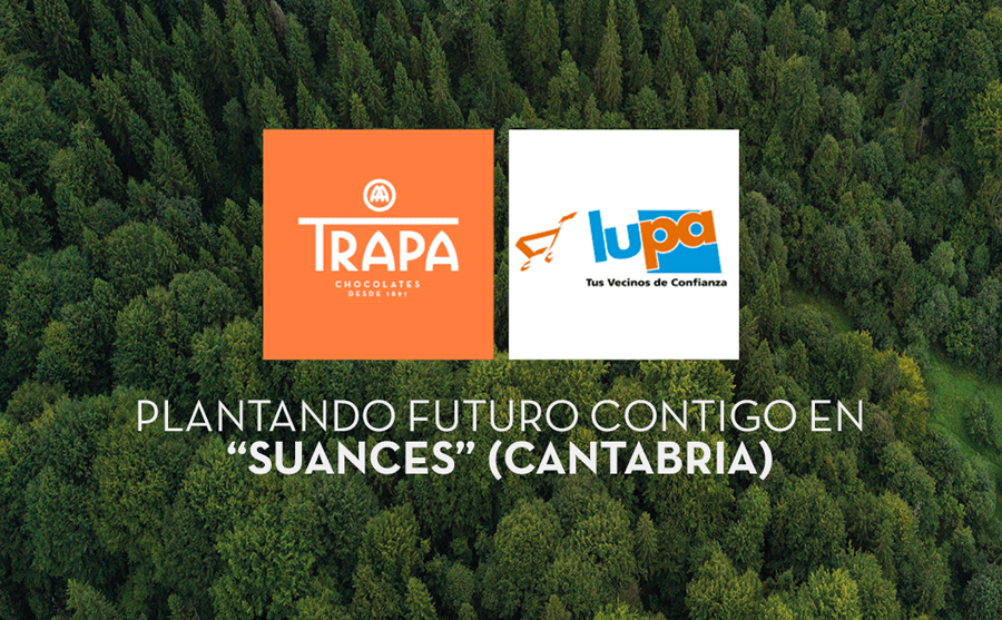 Lupa Supermercados sigue apostando por el medioambiente colaborando con Trapa Chocolates en el Proyecto Plantando Futuro Contigo
